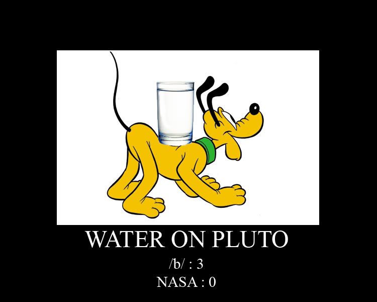 Forum Image: http://i10.photobucket.com/albums/a110/RoboJesus420/Posters/wateronplutogm7.jpg